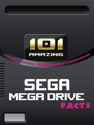 cover image of 101 Amazing Sega Mega Drive Facts